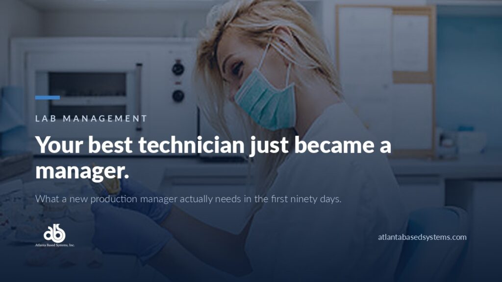 Dental lab technician at the bench, with the headline: your best technician just became a manager.