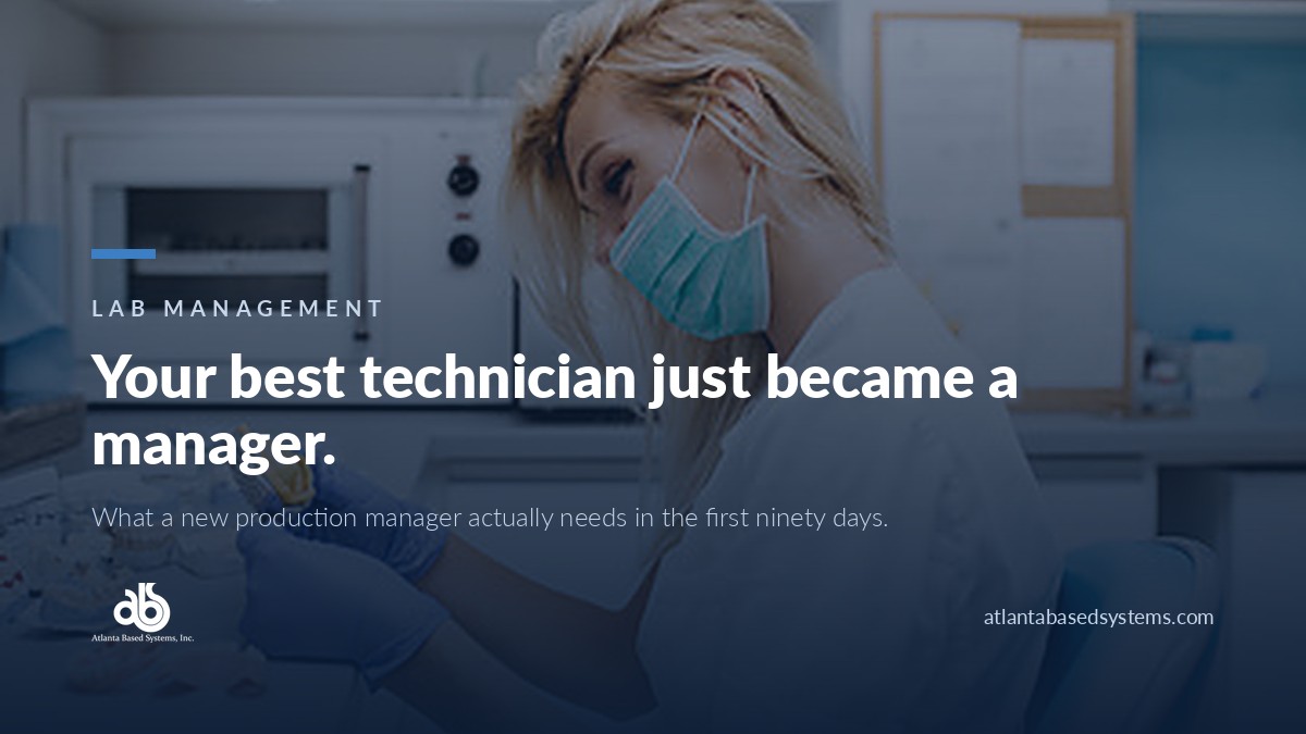 Dental lab technician at the bench, with the headline: your best technician just became a manager.