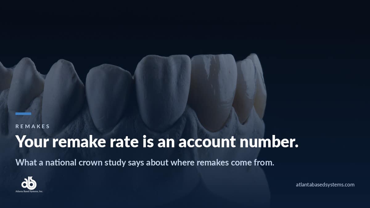 Dental stone model of a lower arch with the headline Your remake rate is an account number