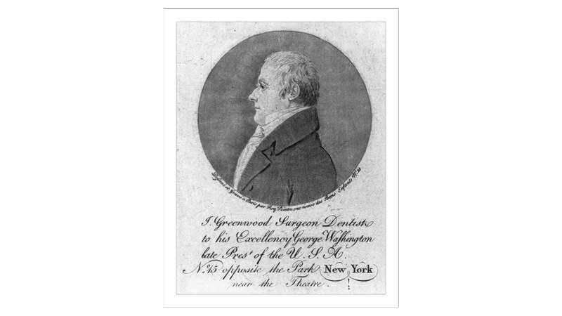 Engraved portrait of John Greenwood captioned Surgeon Dentist to his Excellency George Washington, New York