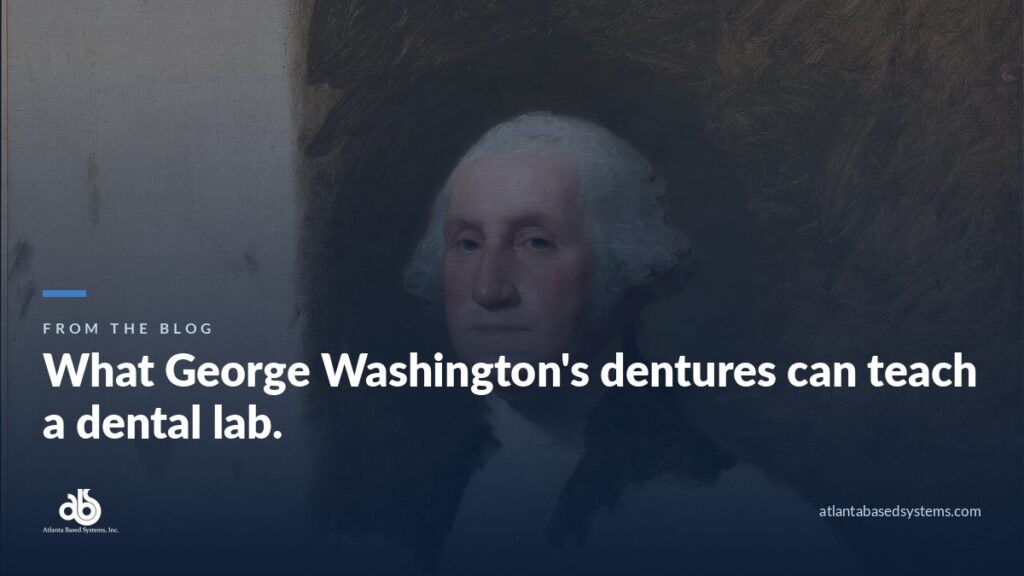 Gilbert Stuart portrait of George Washington with the headline What George Washington's dentures can teach a dental lab